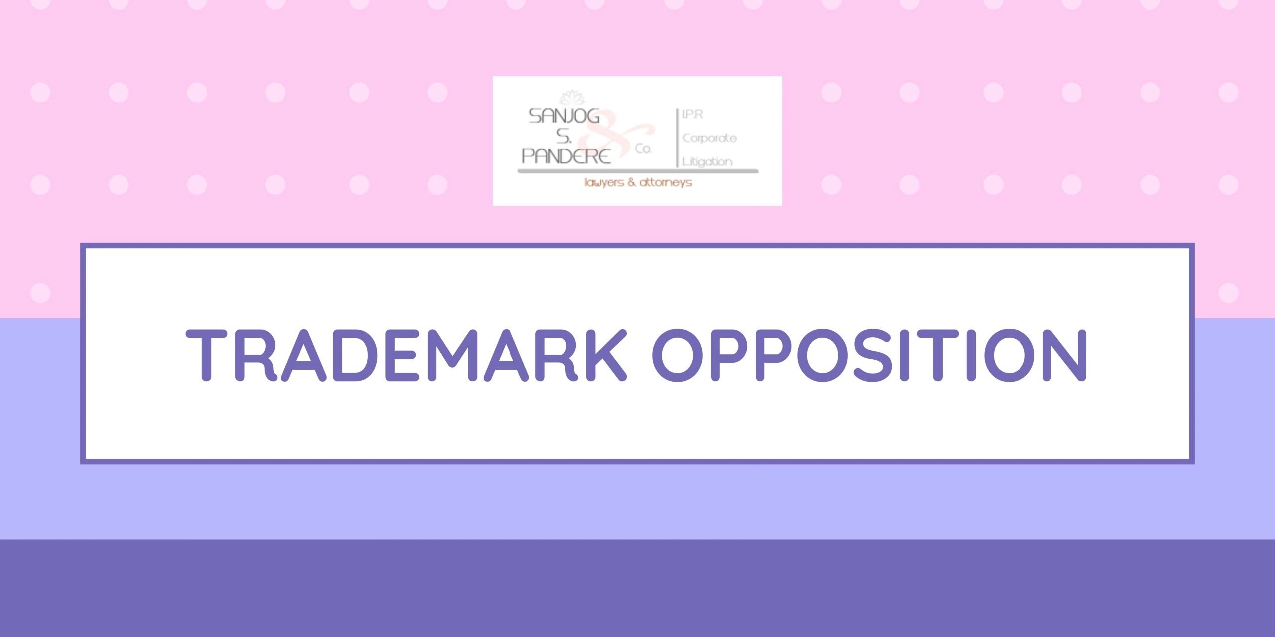 Trademark Opposition Trademark Opposed